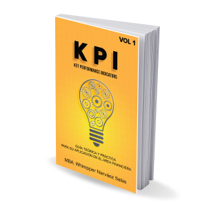 KPI'S KEY PERFORMANCE INDICATORS: Guía teórica y práctica para su aplicación en el área financiera (volumen 1). (Versión Digital)