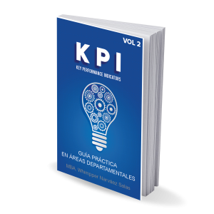 KPI’S KEY PERFORMANCE INDICATORS: guía practica en áreas departamentales (volumen 2) (Versión Digital)