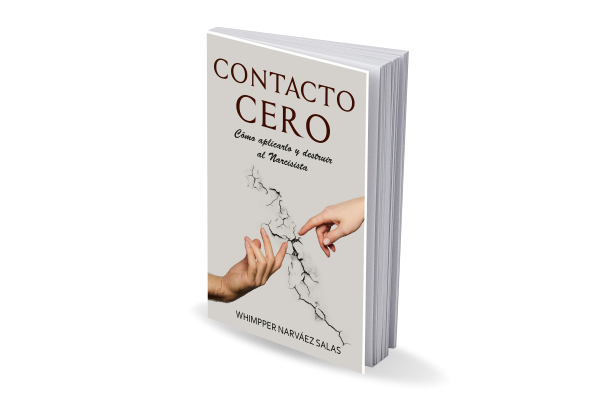 CONTACTO CERO: Cómo aplicarlo y destruir al Narcisista. (Versión Digital)