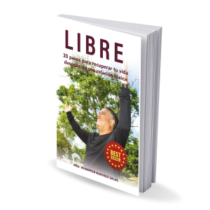 LIBRE: 30 pasos para recuperar tu vida después de una relación tóxica. (Versión Digital)
