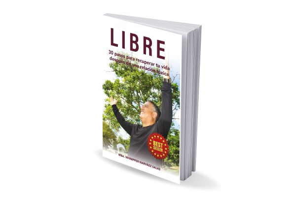 LIBRE: 30 pasos para recuperar tu vida después de una relación tóxica. (Versión Digital)