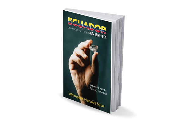 ECUADOR UN PRODUCTO INTERNO EN BRUTO: Recursos vemos, plan no tenemos. (Versión Digital)