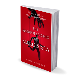 FALSA IDENTIDAD: Las manipulaciones del narcisista. (Versión Digital)