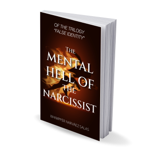 FALSE IDENTITY: The mental hell of the narcissist. (Versión Digital)