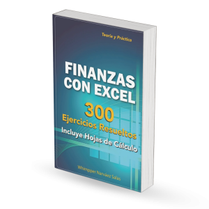 FINANZAS CON EXCEL: 300 EJERCICIOS RESUELTOS (Volumen teórico y práctico) (Versión Digital)