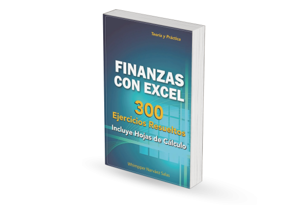 FINANZAS CON EXCEL: 300 EJERCICIOS RESUELTOS (Volumen teórico y práctico) (Versión Digital)